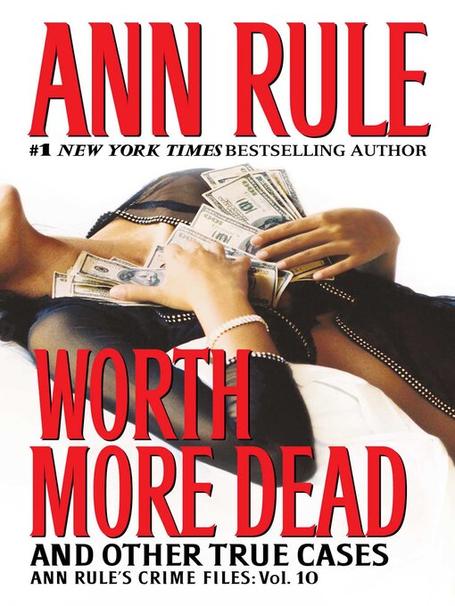 Title details for Worth More Dead: And Other True Cases by Ann Rule - Wait list